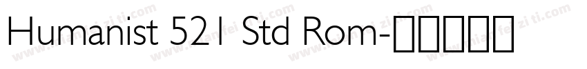 Humanist 521 Std Rom字体转换